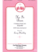 He Is Born by - Shackley Larry - for SATB