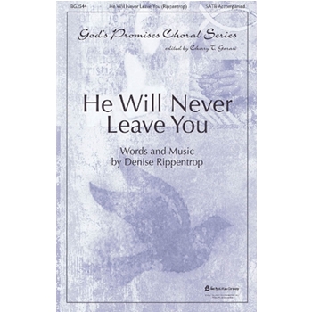 He Will Never Leave You by Rippentrop Denice - Garasi Cherry - for SATB