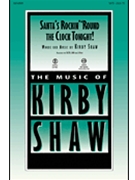 Santa's Rockin''round The Clock Tonight by Shaw Kirfor SAB and Piano