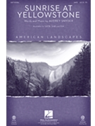 Sunrise At Yellowstone by - Snyder Audrey - for SATB