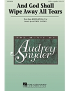 And God Shall Wipe Away All Tears by Snyder Audrey - Snyder Audrey - for SATB