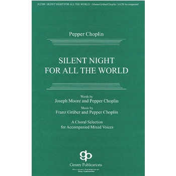 Silent Night For All The World by Gruber and Choplin for SATB