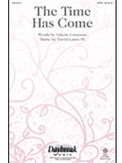Time Has Come by Lantz David for SATB