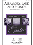 All Glory Laud & Honor by - Wagner Douglas E - for SATB