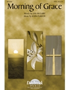 Morning Of Grace by Purifoy John for SATB