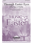 Through Easter Eyes by Medema Ken - Purifoy John - Ken Medema for SATB