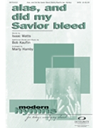 Alas And Did My Savior Bleed by Kauflin Bob - Hamby Marty - for SATB