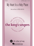 My Heart Is A Holy Place by Van Ness Patricia The King's Singers for SATTBB