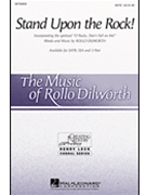Stand Upon The Rock by Dilworth Rollo for SATB
