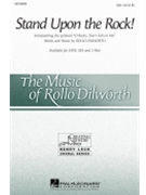 Stand Upon The Rock by Dilworth Rollo for SSA