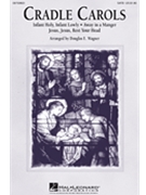 Cradle Carols by - Wagner Douglas E - for SATB