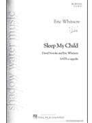 Sleep My Child by Whitacre Eric for SATB