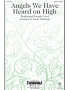 Angels We Have Heard On High by - Wilkinson Sandy - for SATB