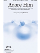 Adore Him by Wood Tony - Kirkland Camp - for SATB