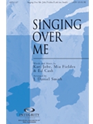 Singing Over Me by Jobe Fields and Cash - Smith J Daniel - Kari Jobe for SATB