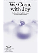 We Come With Joy by Lance Debbie - Hamby Marty - for SATB