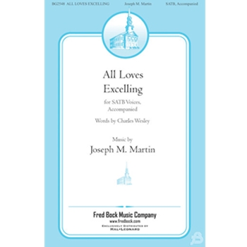 All Loves Excelling by Martin Joseph M for SATB