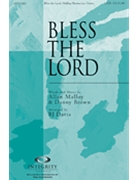 Bless The Lord by Malloy and Brown - Davis B J - for SATB