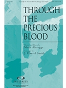 Through The Precious Blood by Altrogge Mark - Smith J Daniel - for SATB
