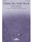Christ The Solid Rock by Bradbury William B - Christopher Keith - for SATB