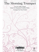 Morning Trumpet by White Benjamin Franklin - Pethel Stan - for SATB