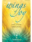 Wings Of Joy by Alexander Lowell - Sterling Robert - for SATB