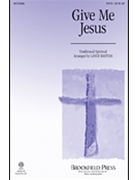 Give Me Jesus by - Bastian Lance - for SATB