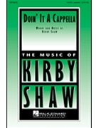 Doin' It A Cappella by Shaw Kirfor SATB a cappella