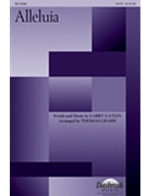 Alleluia by Gatlin Larry - Grassi Thomas - for SATB