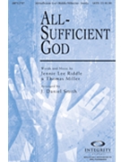 All-sufficient God by Riddle and Miller - Smith J Daniel - for SATB