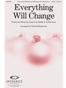 Everything Will Change by Riddle and Seay - Kingsmore Richard - for SATB