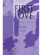 First Love by James Jonathan - Ross Harold - for SATB