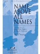 Name Above All Names by Stevens Mark - Hamby Marty - for SATB