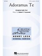 Adoramus Te by Townsend Robert for SATB a cappella