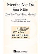 Menina Me Da Sua Mao by - Green Brad and Lucy - for 2-Part ((give Me Your Hand M)