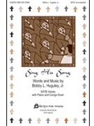 Sing His Song by Huguley Bobfor SATB