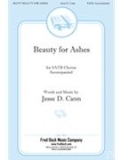 Beauty For Ashes by Cann Jesse for SATB