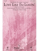 Love Like I'm Leavin' by Gaither Silvey and Talmadge - Sterling Robert - The Gaither Vocal Ba for SATB