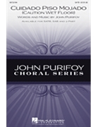 Cuidado Piso Mojado (Caution Wet Floor) by Purifoy John for SAB and Piano