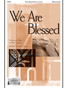 We Are Blessed by Larson Lloyd - Larson Lloyd - for SATB