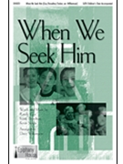 When We Seek Him by Cox Braselton and Stone - Williamson Dave - for SATB