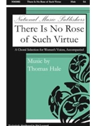 There Is No Rose Of Such Virtue by Hale Thomas for SA