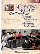 Creating Artistry Through Movement by Leck Henry H - And The Maturing Male Voice - for Text