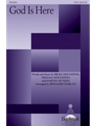 God Is Here by Houghton and Munizzi - Harlan Benjamin - for SATB