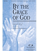 By The Grace Of God by Vogt Johnny - Kingsmore Richard - for SATB