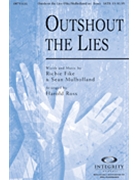 Outshout The Lies by Mulholland and Fike - Ross Harold - for SATB