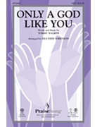 Only A God Like You by Walker Tommy - Sorenson Heather - for SATB