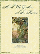Shall We Gather at the River by - Bish Diane - for