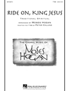 Ride On King Jesus by Spiritual - Hogan and Eklund - for TTBB