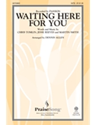 Waiting Here For You by Tomlin Reeves and Smith - Allen Dennis - Passion for SATB